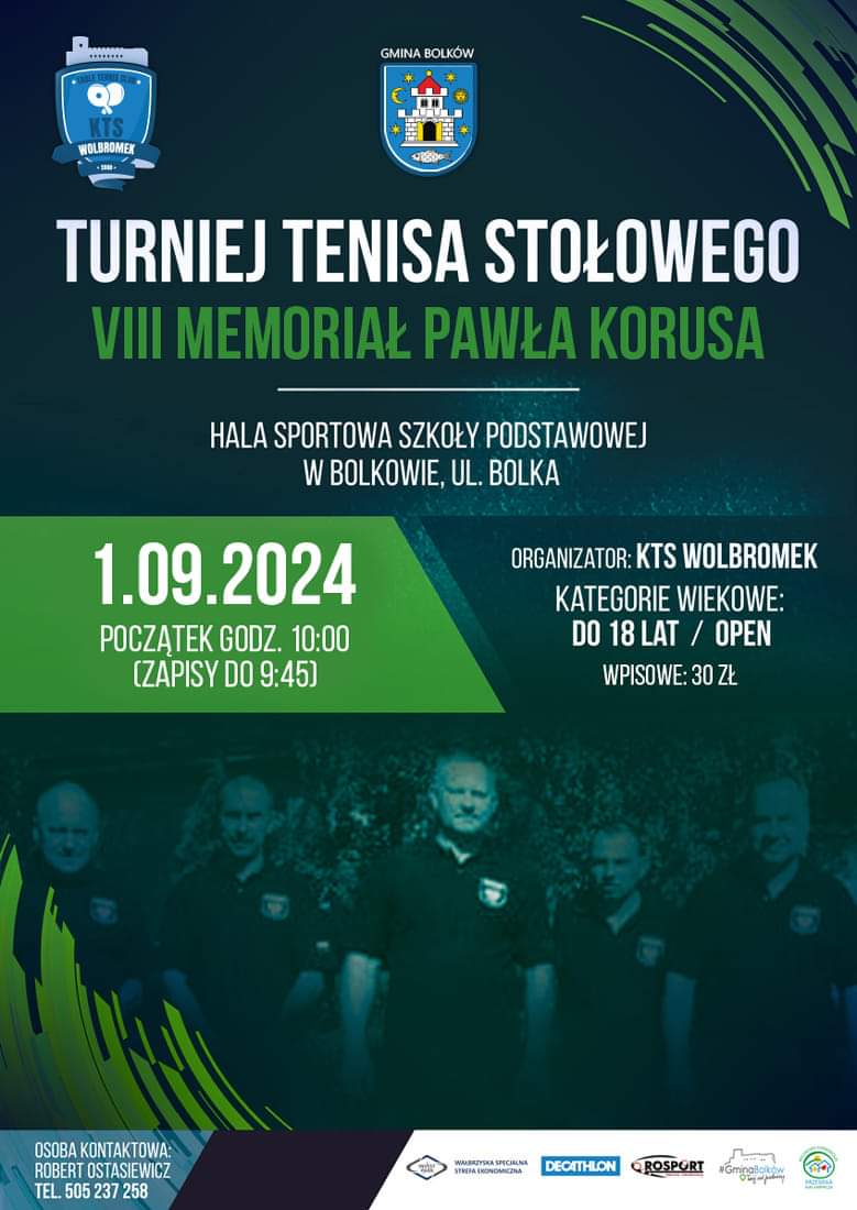 Turmiej tenis stołowego 01.09.2024 Memoriał Pawła Korusa Hala sportowa Szkoły Podstawowej w Bolkowie. Zapisy do godz. 9.45. Organizator KTW Wolbromek